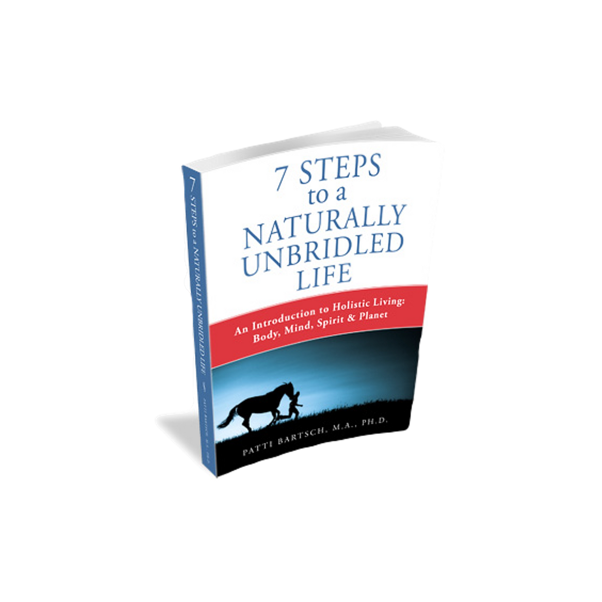 7 Steps to a Naturally Unbridled Life